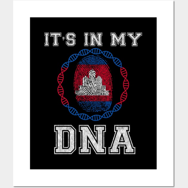 Cambodia  It's In My DNA - Gift for Cambodian From Cambodia Wall Art by Country Flags